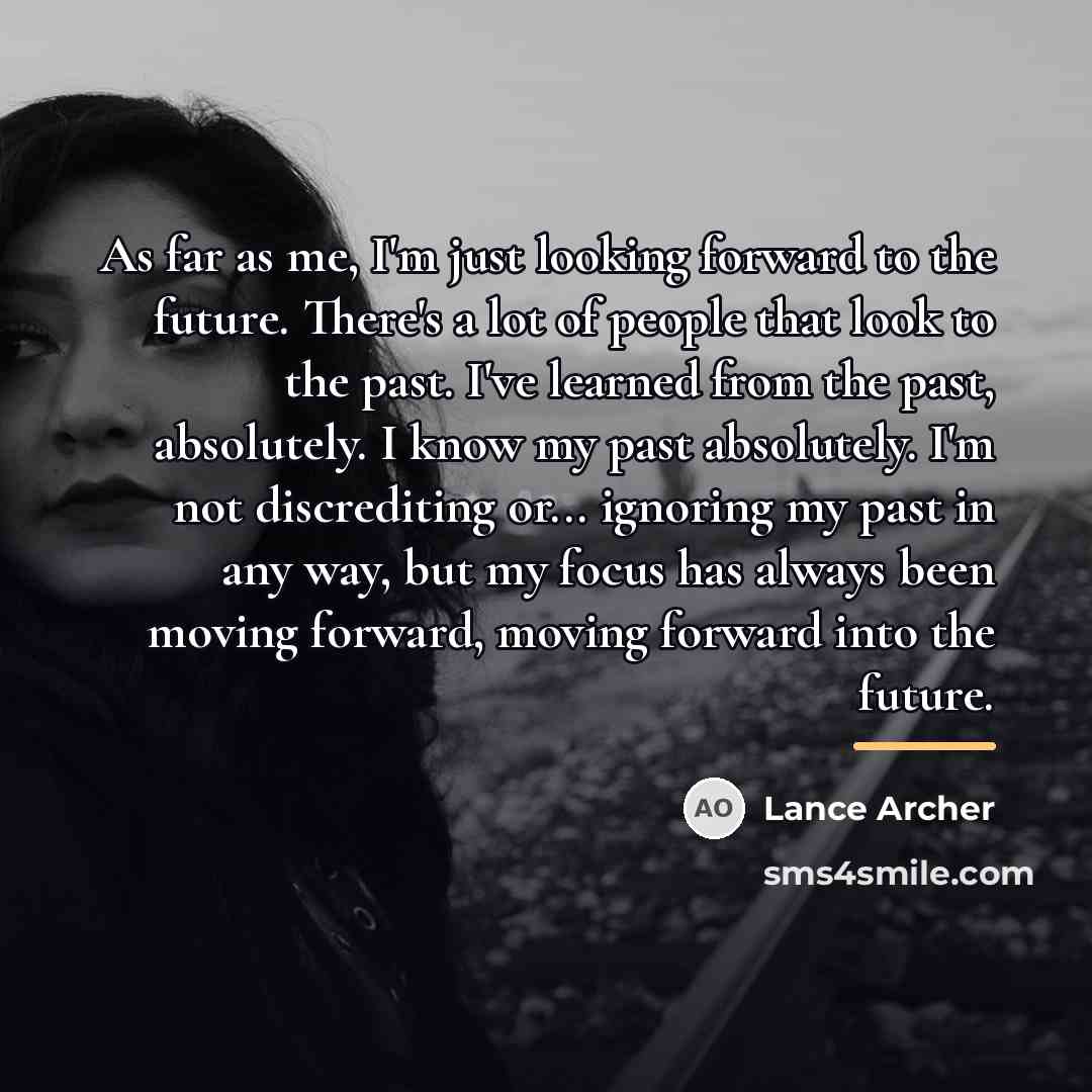 “As far as me, I'm just looking forward to the…” quote by Lance Archer
