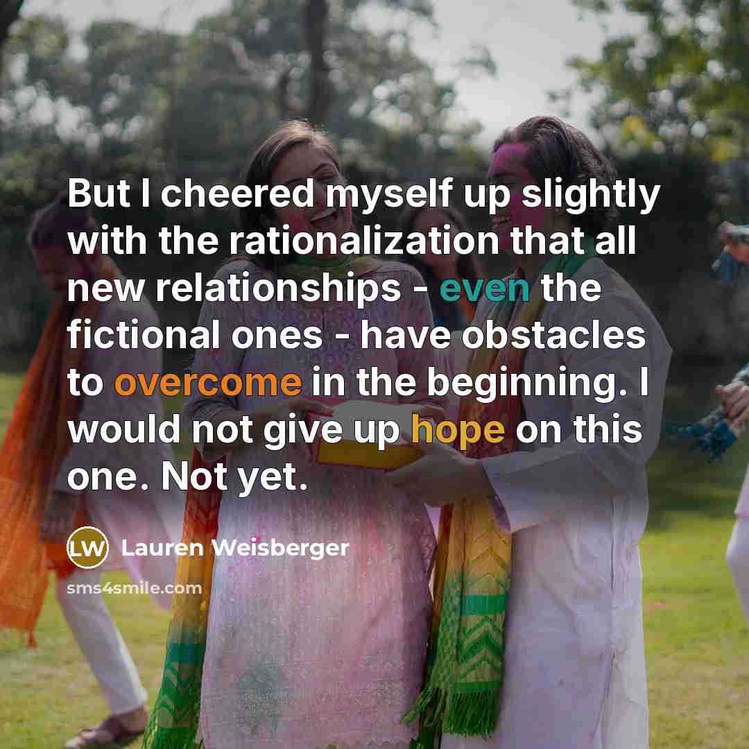 “But I cheered myself up slightly with the rationalization that…” quote by Lauren Weisberger