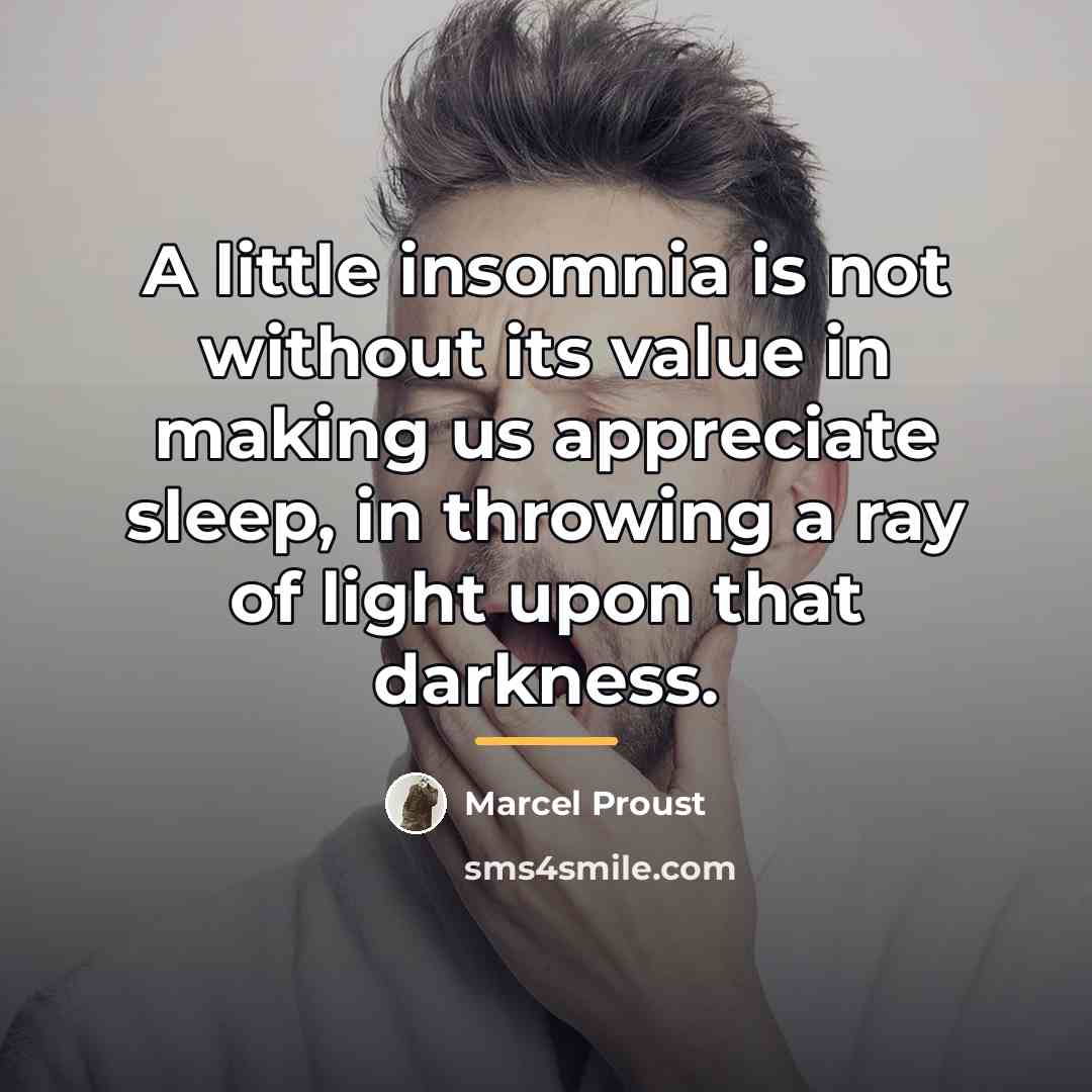 “A little insomnia is not without its value in making…” quote by Marcel Proust