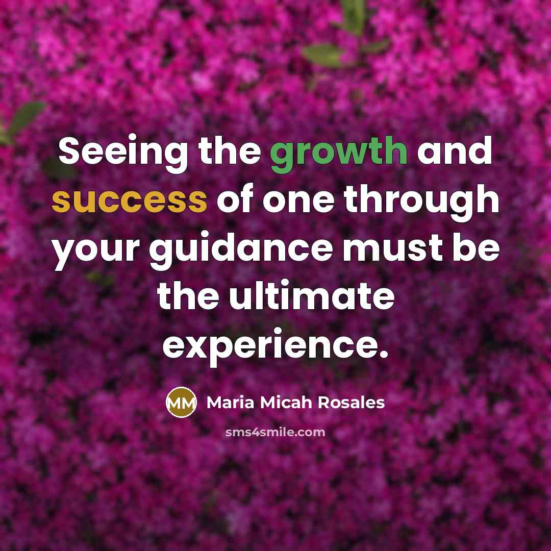 “Seeing the growth and success of one through your guidance…” quote by Maria Micah Rosales