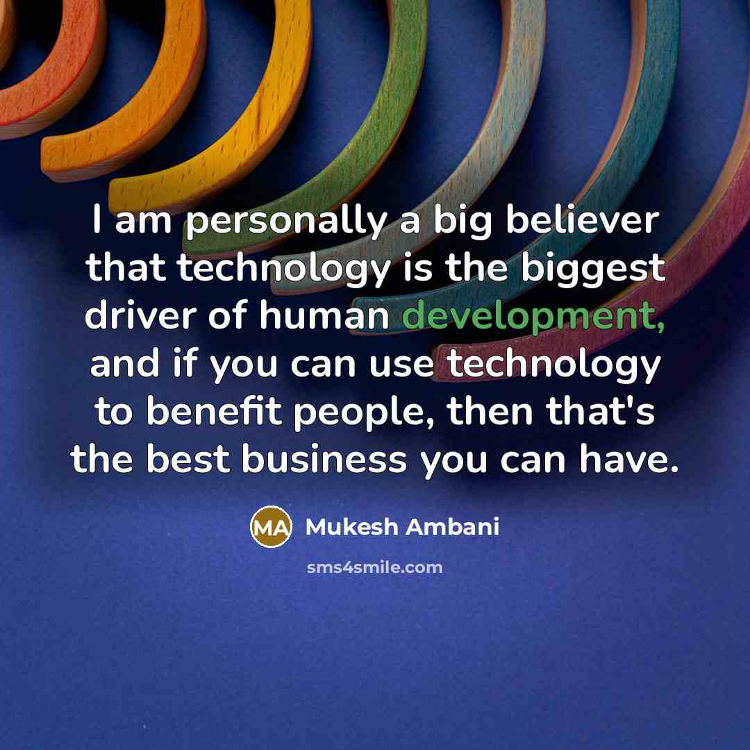 “I am personally a big believer that technology is the…” quote by Mukesh Ambani