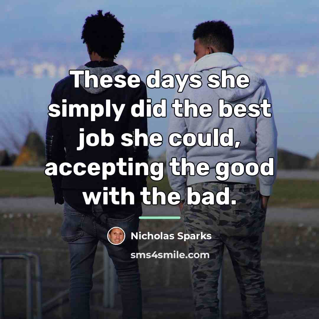 “These days she simply did the best job she could,…” quote by Nicholas Sparks