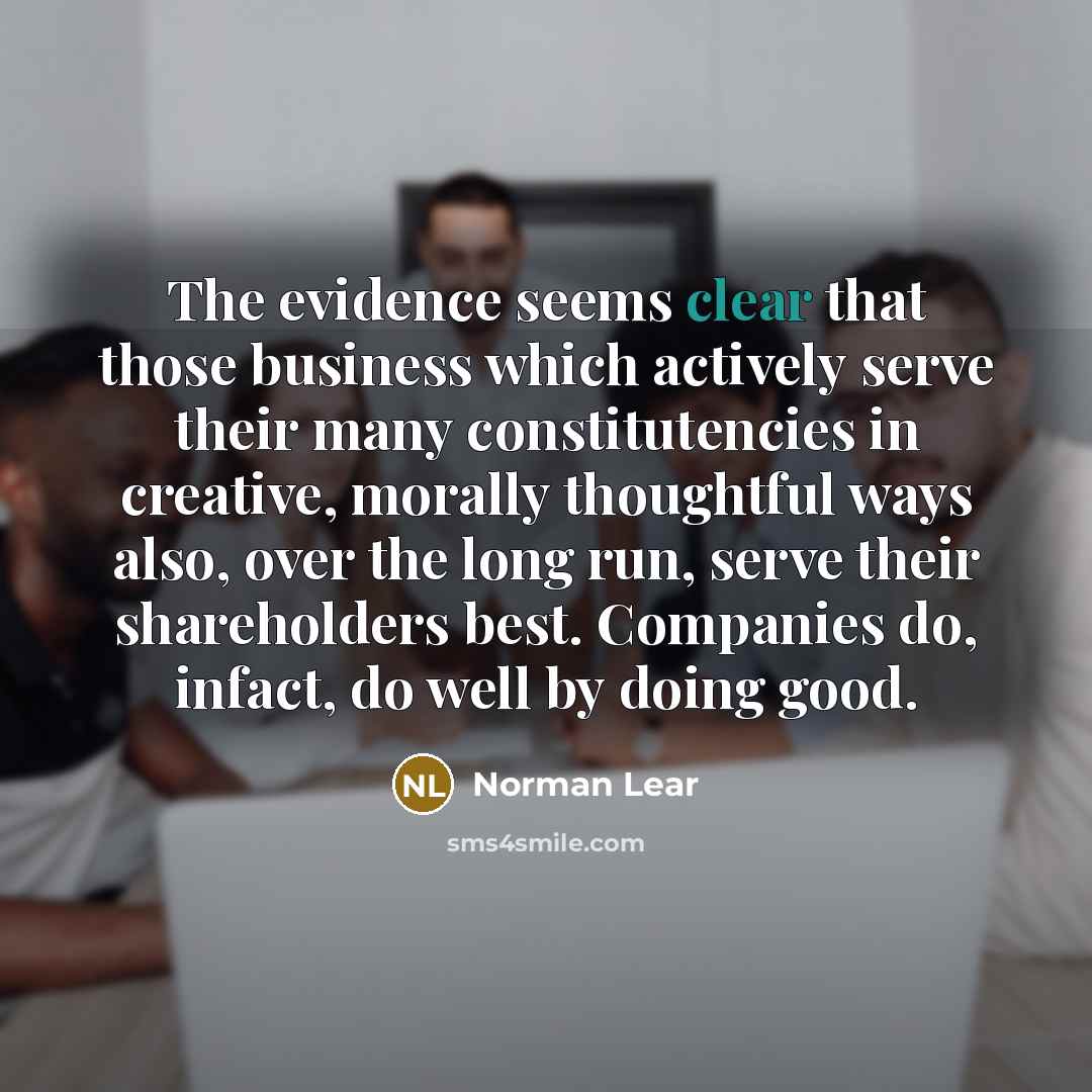 “The evidence seems clear that those business which actively serve…” quote by Norman Lear