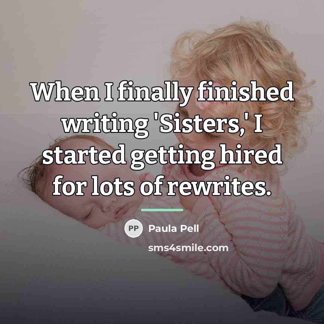 “When I finally finished writing 'Sisters,' I started getting hired…” quote by Paula Pell