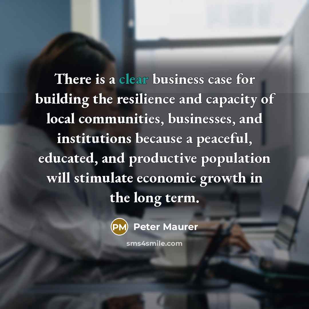 “There is a clear business case for building the resilience…” quote by Peter Maurer