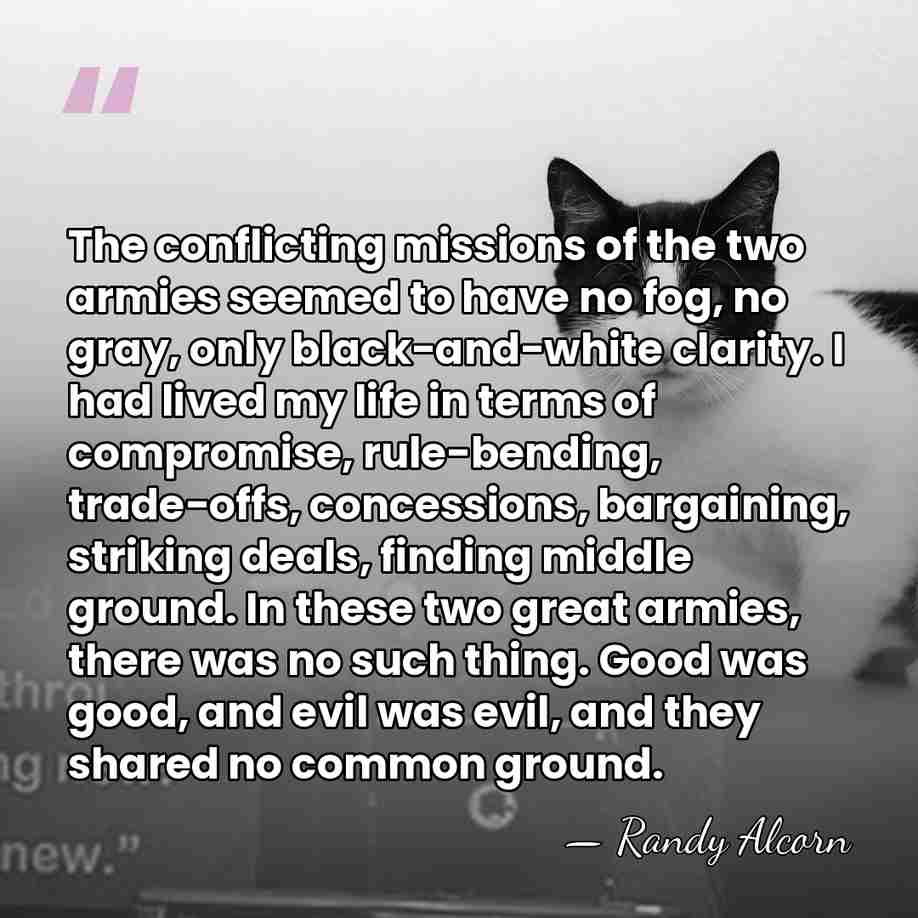 The conflicting missions of the two armies seemed to have no fog,&hellip; - Randy Alcorn