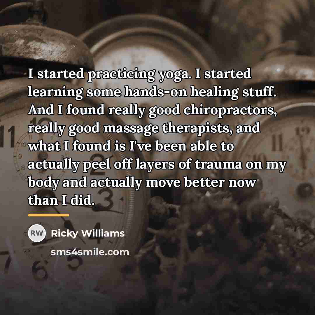 “I started practicing yoga. I started learning some hands-on healing…” quote by Ricky Williams