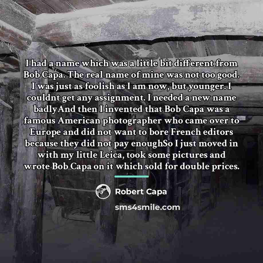 “I had a name which was a little bit different…” quote by Robert Capa