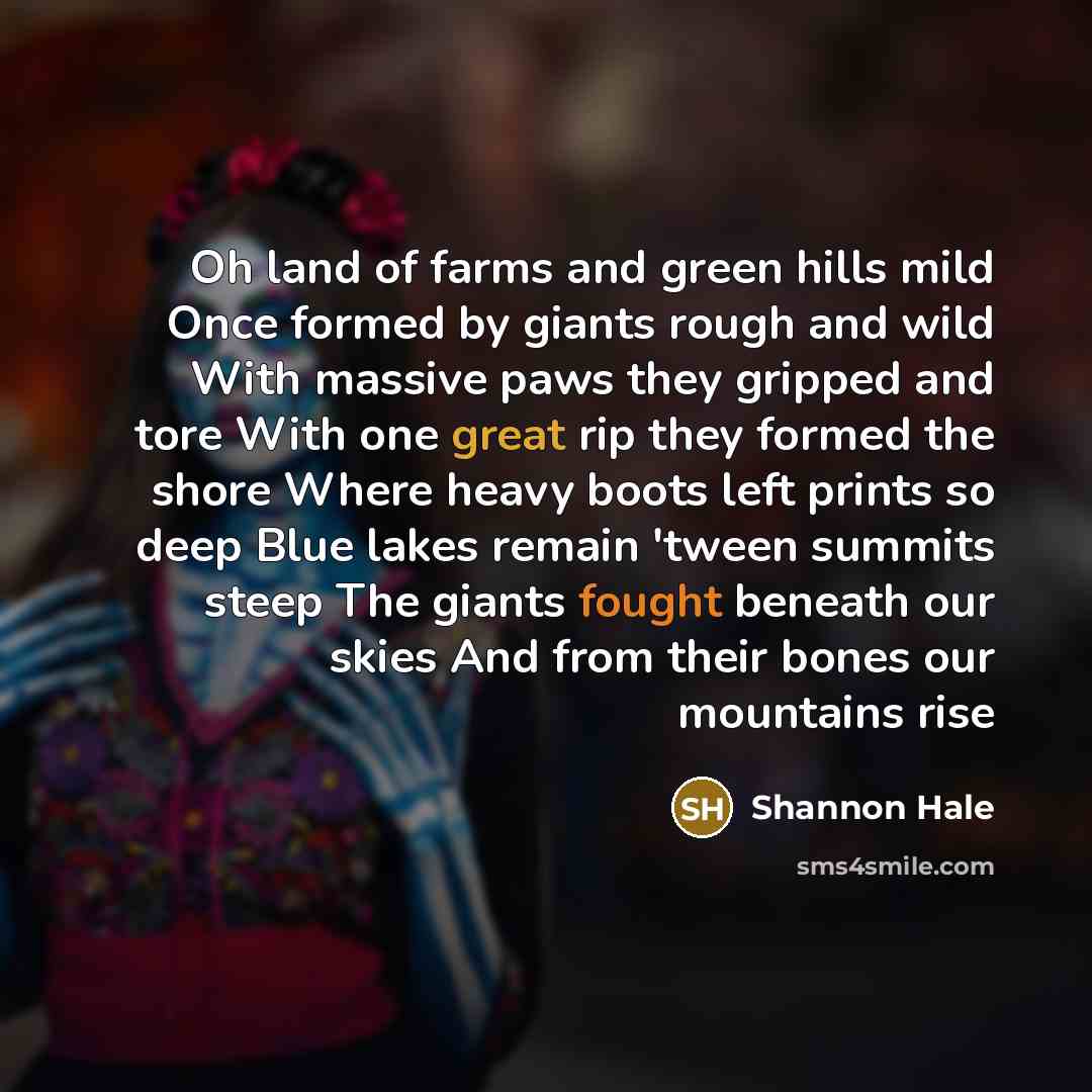 “Oh land of farms and green hills mild Once formed…” quote by Shannon Hale