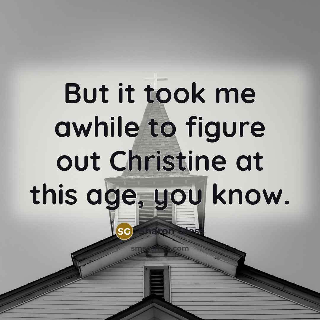 “But it took me awhile to figure out Christine at…” quote by Sharon Gless