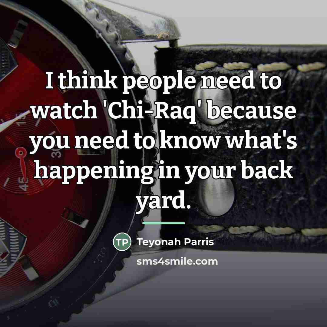 “I think people need to watch 'Chi-Raq' because you need…” quote by Teyonah Parris