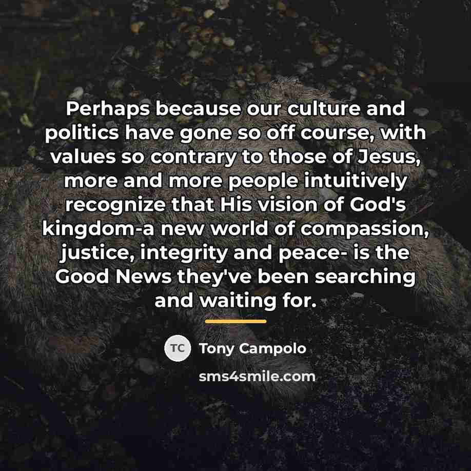 “Perhaps because our culture and politics have gone so off…” quote by Tony Campolo