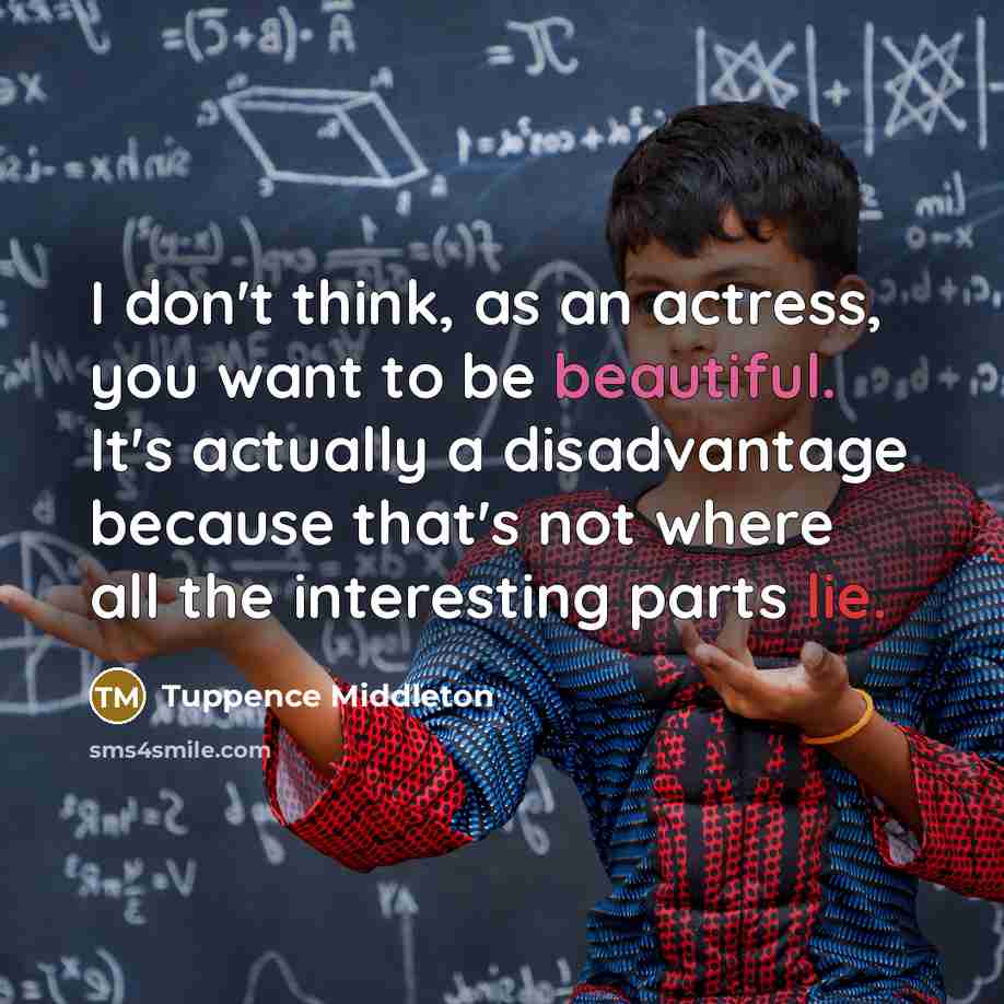 “I don't think, as an actress, you want to be…” quote by Tuppence Middleton