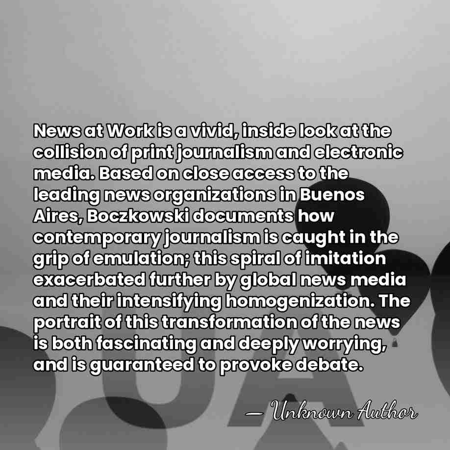 News at Work is a vivid, inside look at the collision of&hellip; - Unknown Author