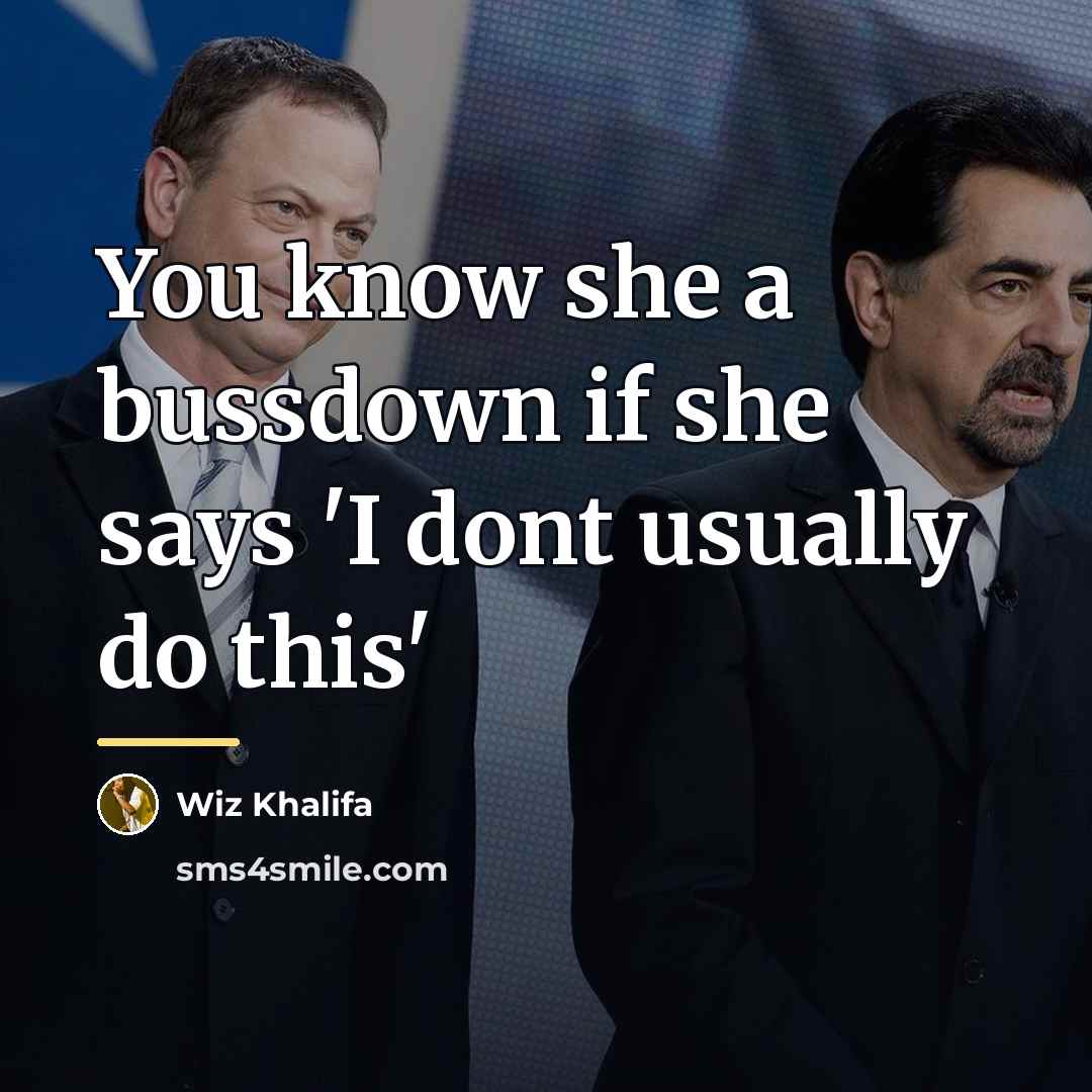 “You know she a bussdown if she says 'I dont…” quote by Wiz Khalifa