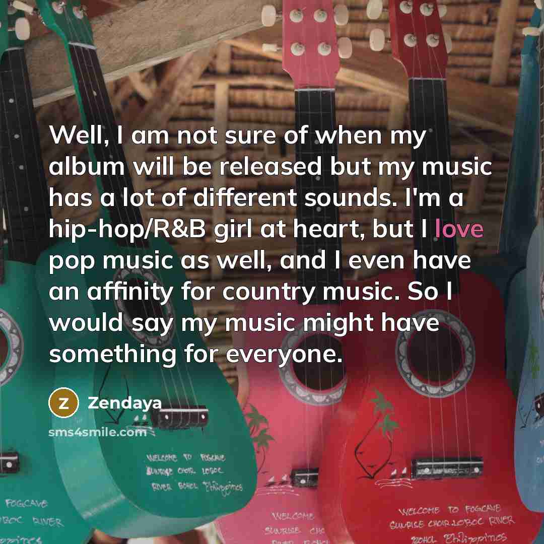 “Well, I am not sure of when my album will…” quote by Zendaya