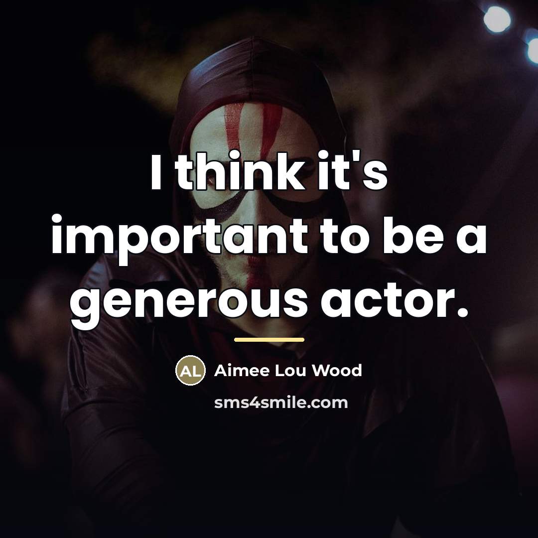 “I think it's important to be a generous actor.…” quote by Aimee Lou Wood