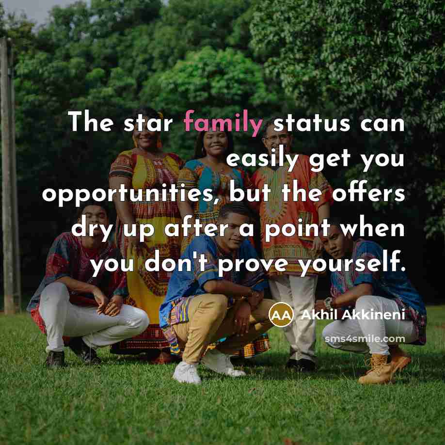 “The star family status can easily get you opportunities, but…” quote by Akhil Akkineni