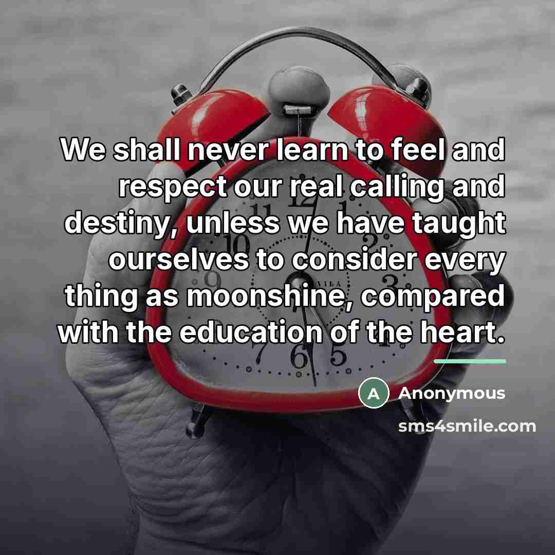 “We shall never learn to feel and respect our real…” quote by Anonymous