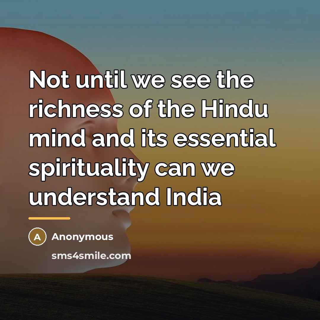 “Not until we see the richness of the Hindu mind…” quote by Anonymous