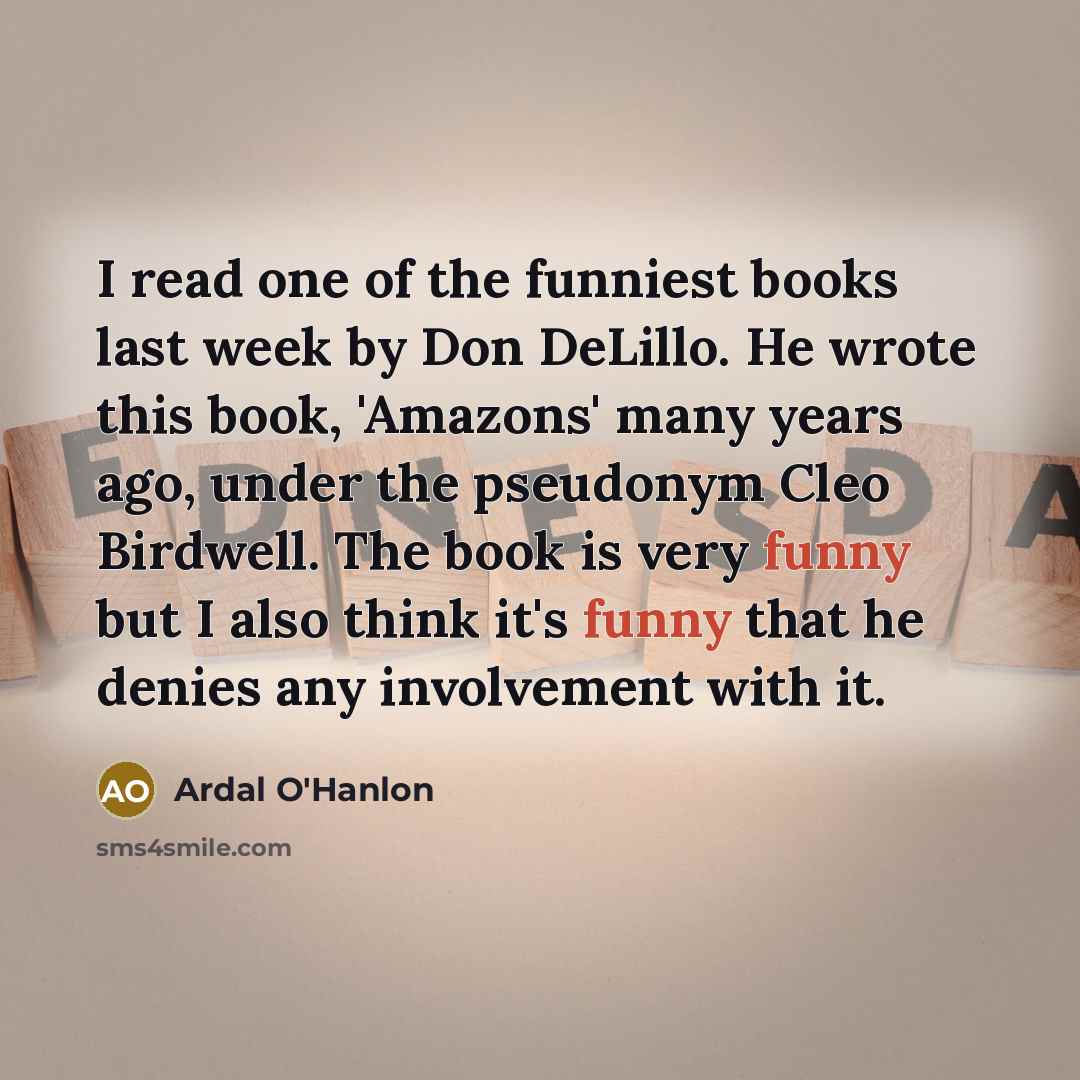 “I read one of the funniest books last week by…” quote by Ardal O'Hanlon