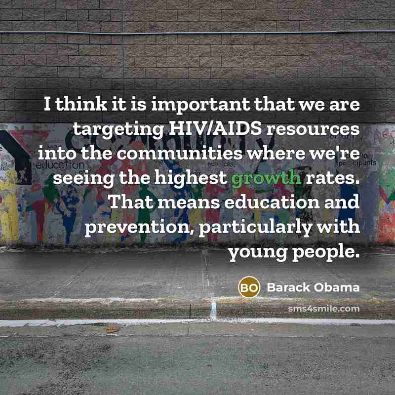 “I think it is important that we are targeting HIV/AIDS…” quote by Barack Obama