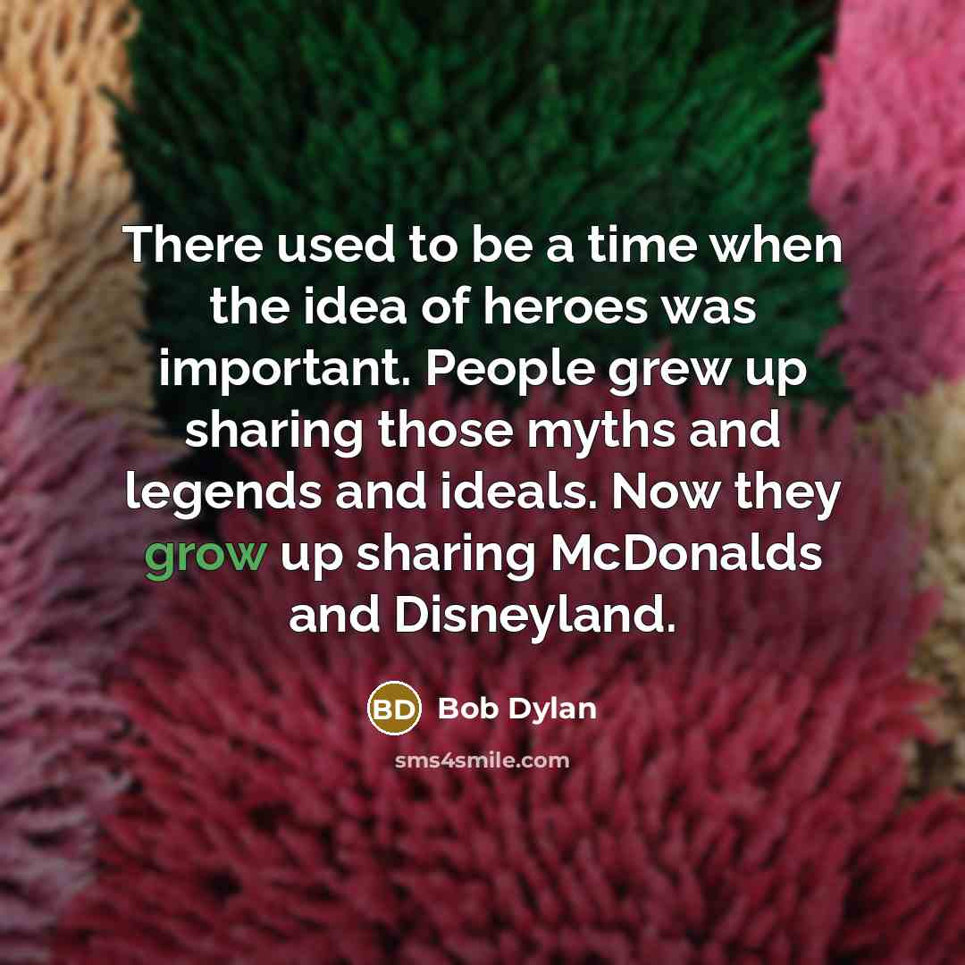 “There used to be a time when the idea of…” quote by Bob Dylan