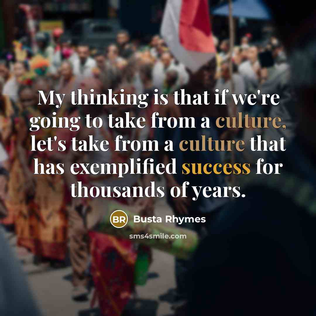 “My thinking is that if we're going to take from…” quote by Busta Rhymes