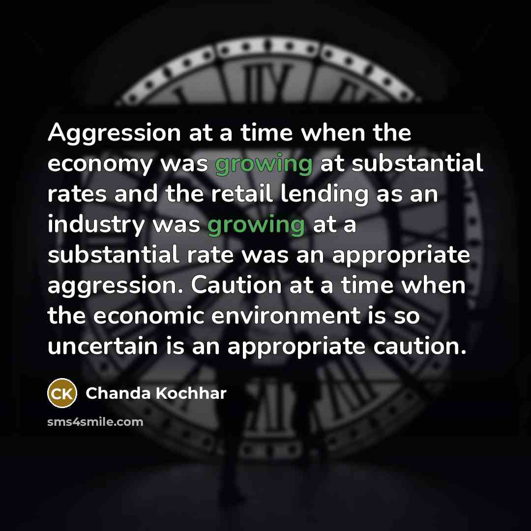“Aggression at a time when the economy was growing at…” quote by Chanda Kochhar