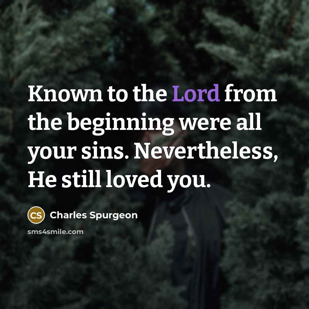 “Known to the Lord from the beginning were all your…” quote by Charles Spurgeon