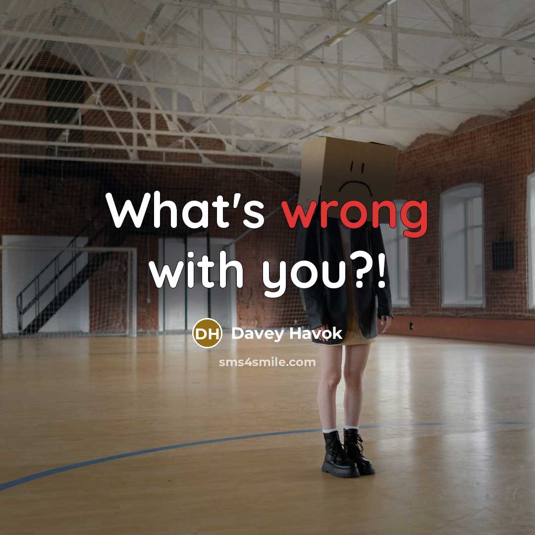 “What's wrong with you?!” quote by Davey Havok