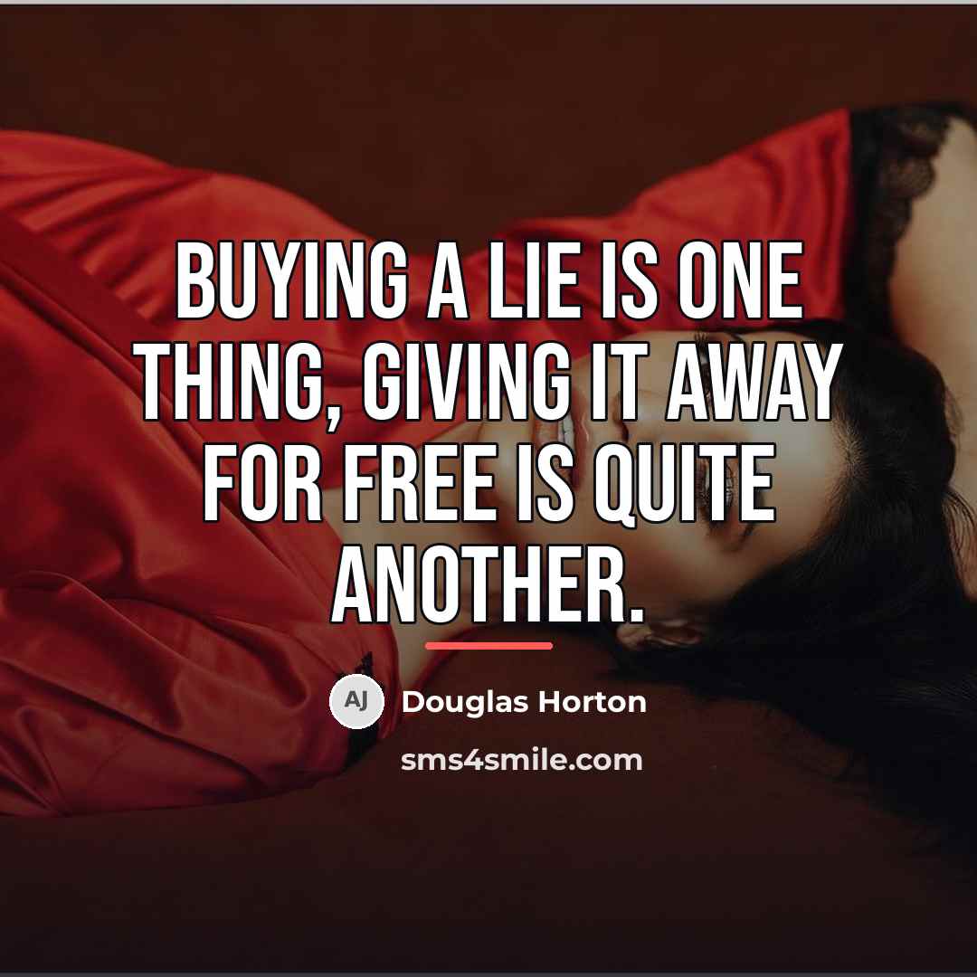 “Buying a lie is one thing, giving it away for…” quote by Douglas Horton
