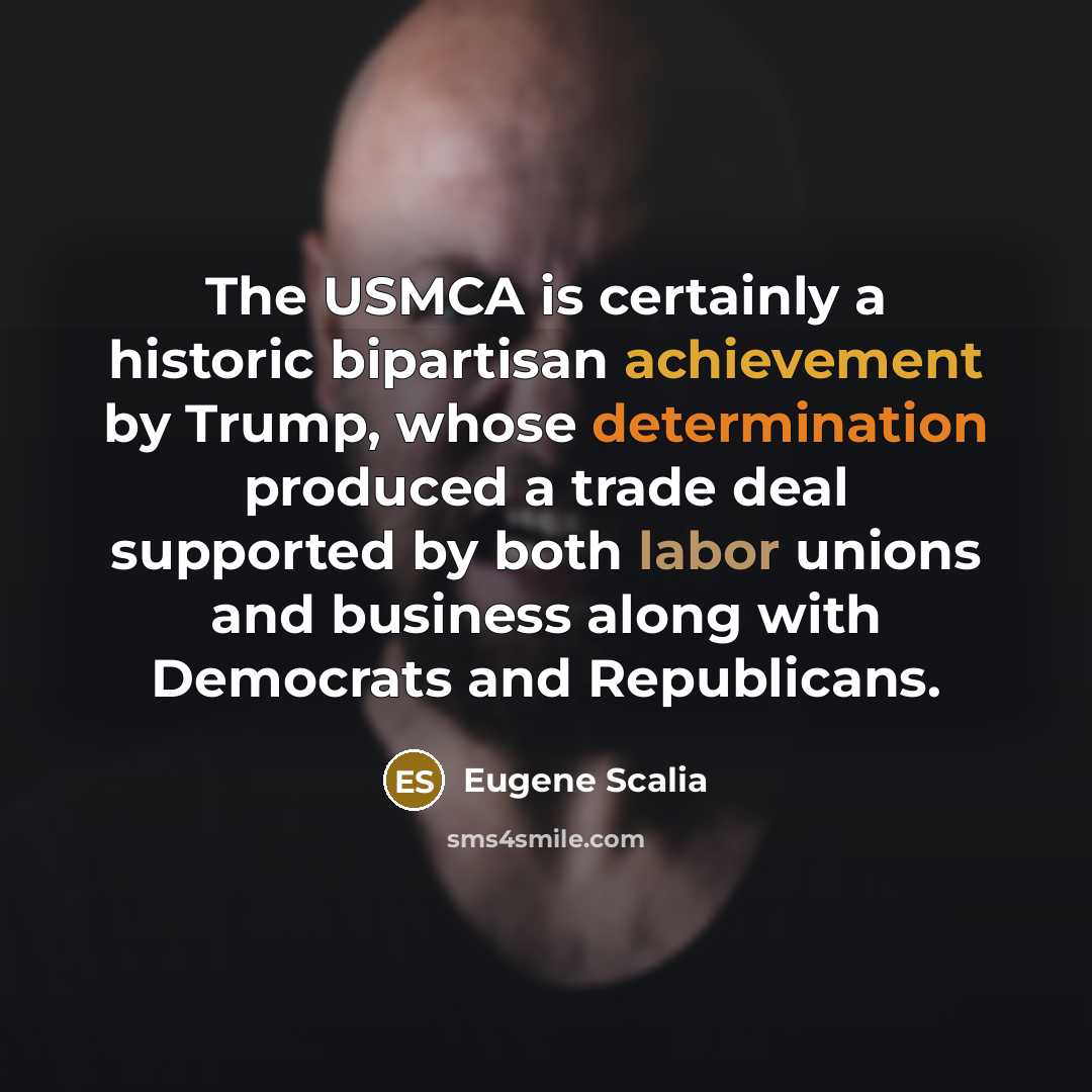 “The USMCA is certainly a historic bipartisan achievement by Trump,…” quote by Eugene Scalia