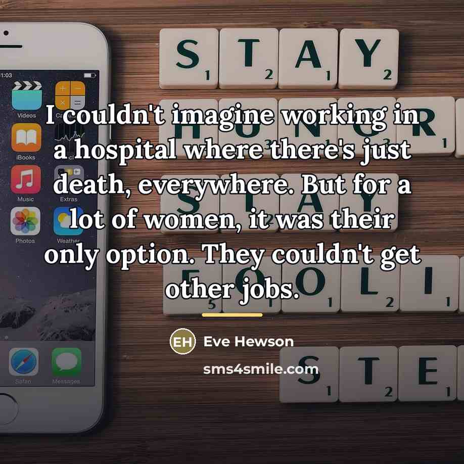 “I couldn't imagine working in a hospital where there's just…” quote by Eve Hewson