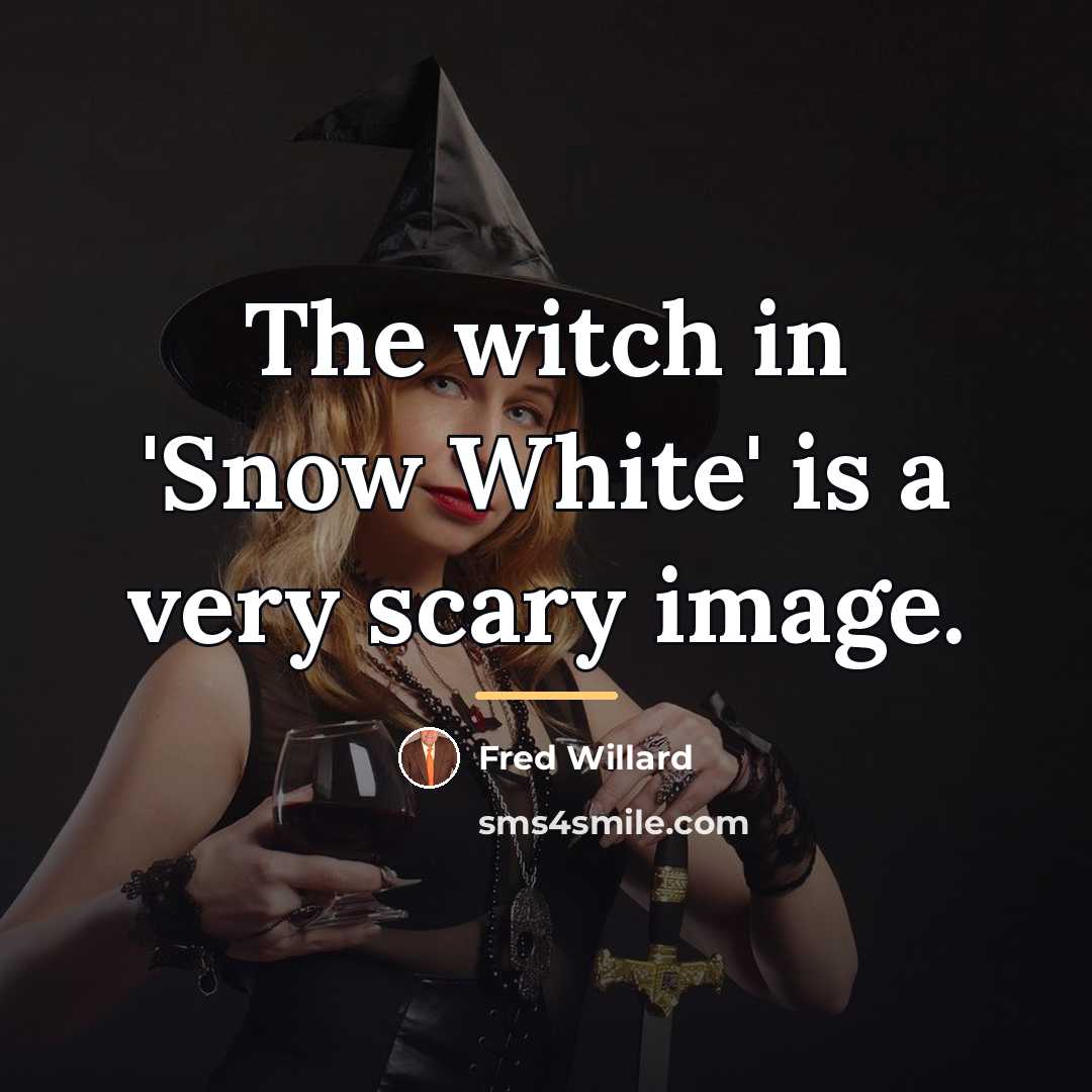 “The witch in 'Snow White' is a very scary image.…” quote by Fred Willard
