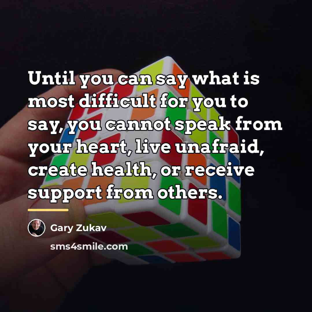 “Until you can say what is most difficult for you…” quote by Gary Zukav