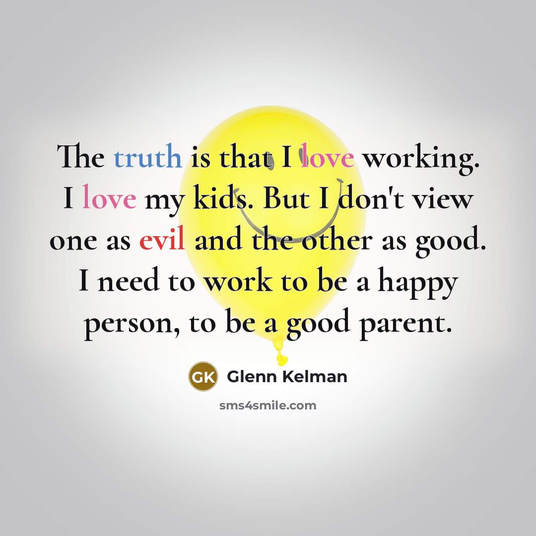 “The truth is that I love working. I love my…” quote by Glenn Kelman