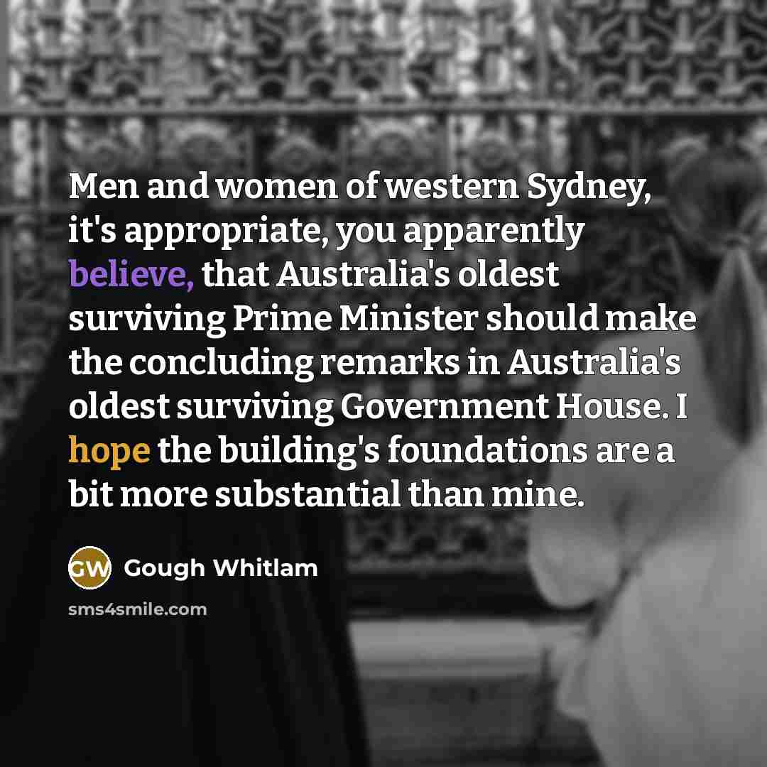 “Men and women of western Sydney, it's appropriate, you apparently…” quote by Gough Whitlam