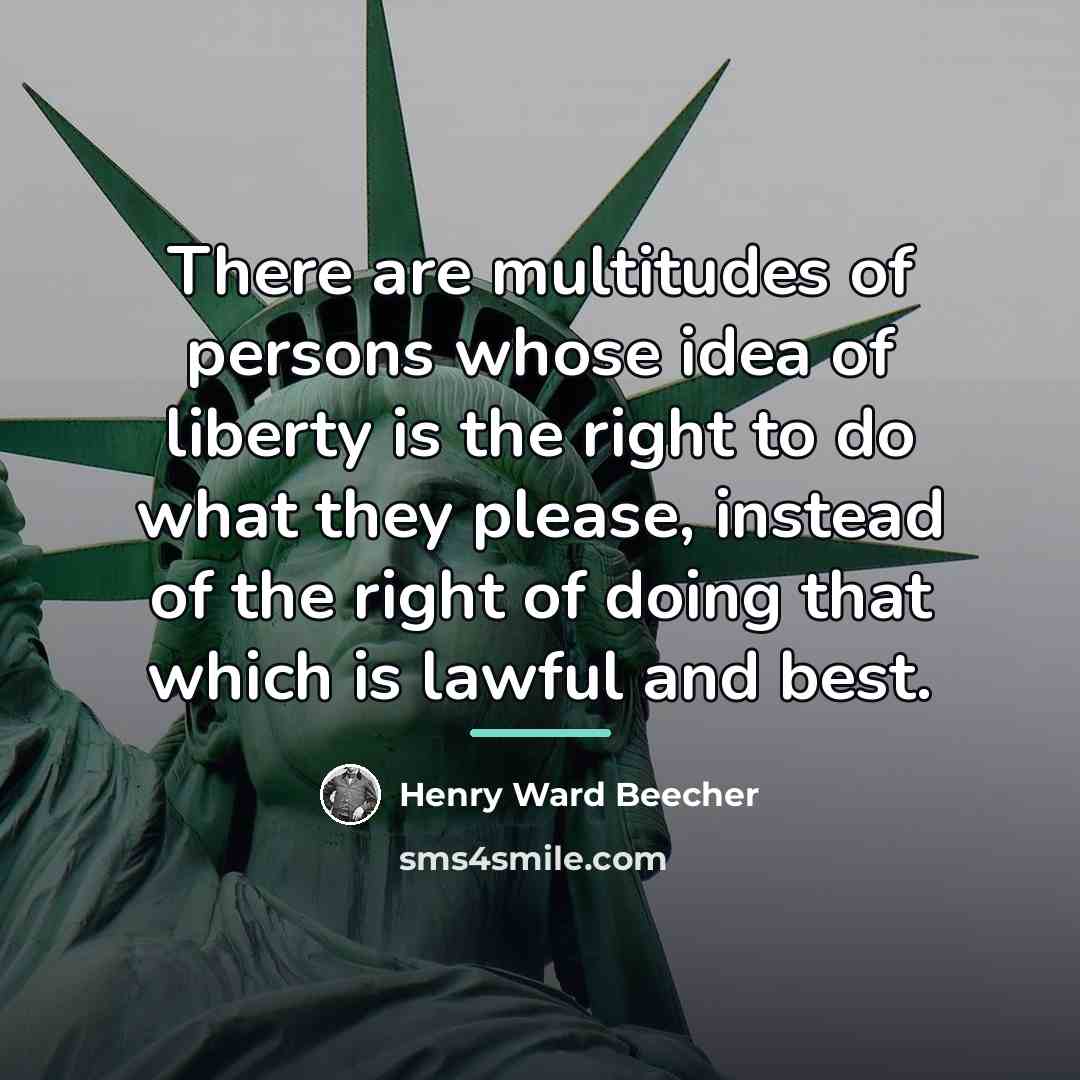 “There are multitudes of persons whose idea of liberty is…” quote by Henry Ward Beecher