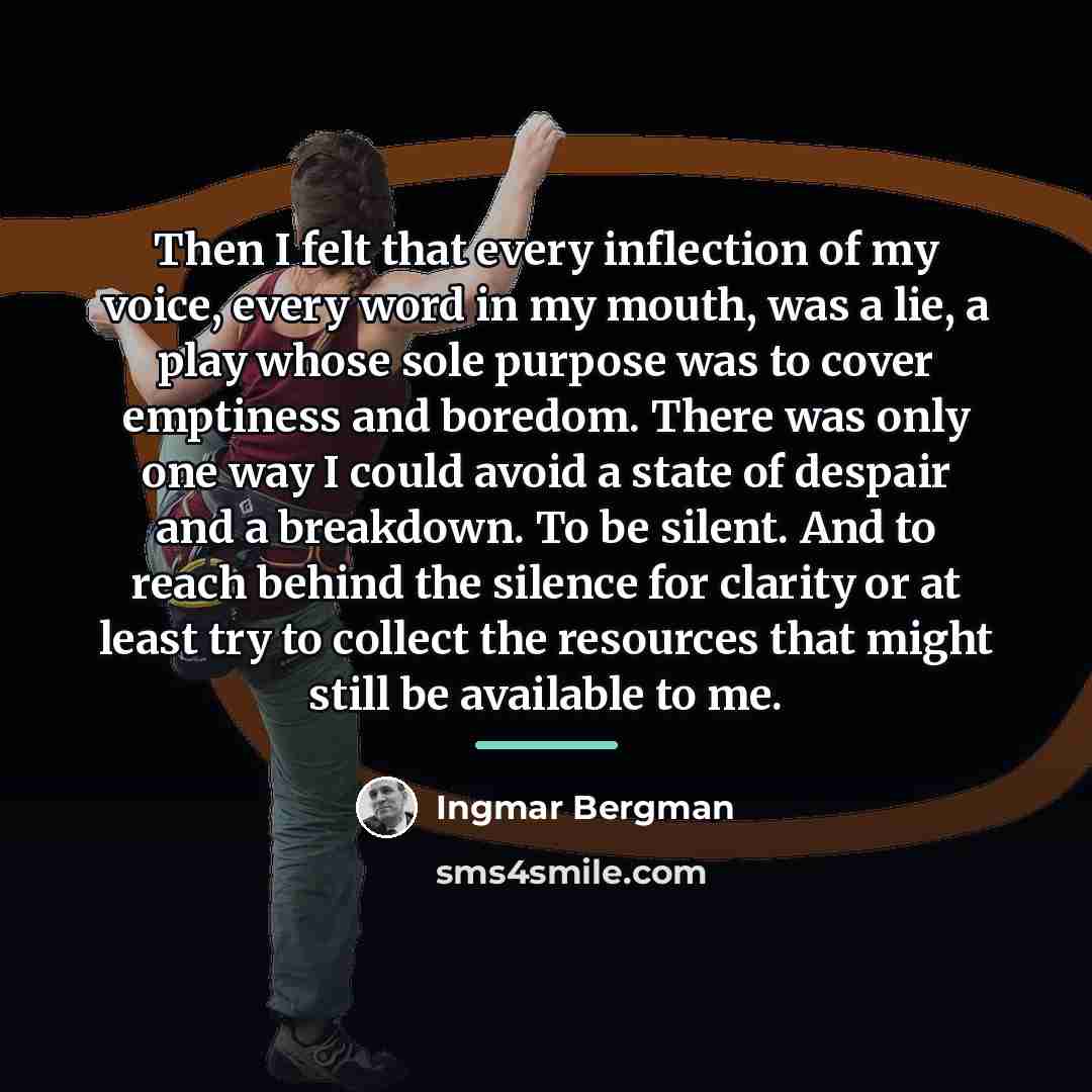 “Then I felt that every inflection of my voice, every…” quote by Ingmar Bergman