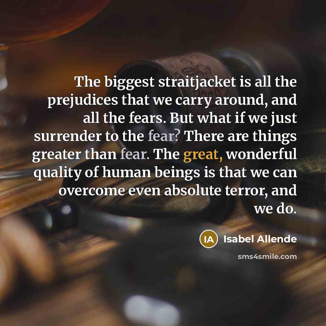 “The biggest straitjacket is all the prejudices that we carry…” quote by Isabel Allende