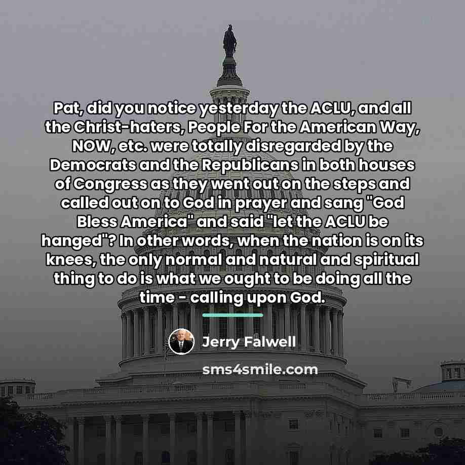 “Pat, did you notice yesterday the ACLU, and all the…” quote by Jerry Falwell