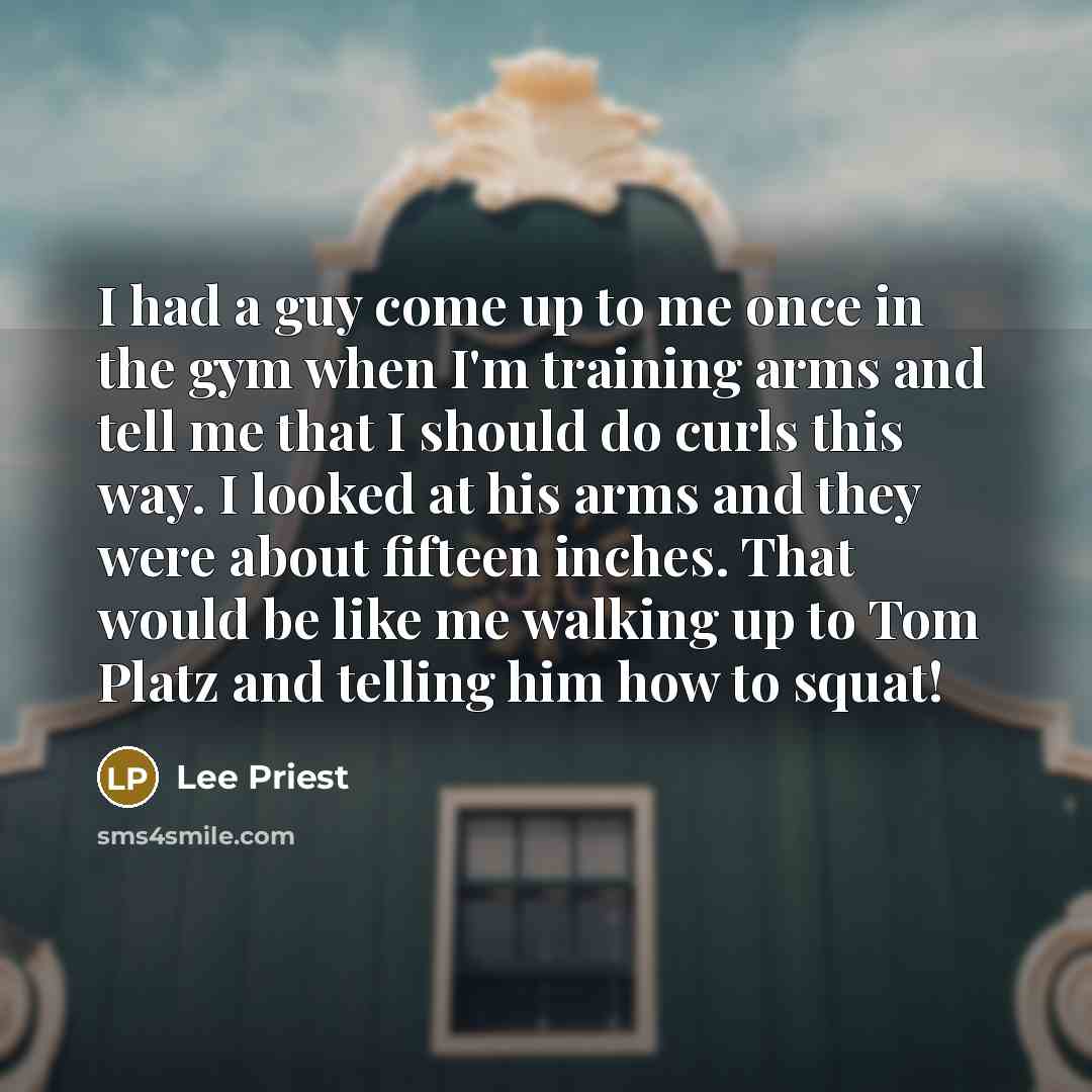 “I had a guy come up to me once in…” quote by Lee Priest