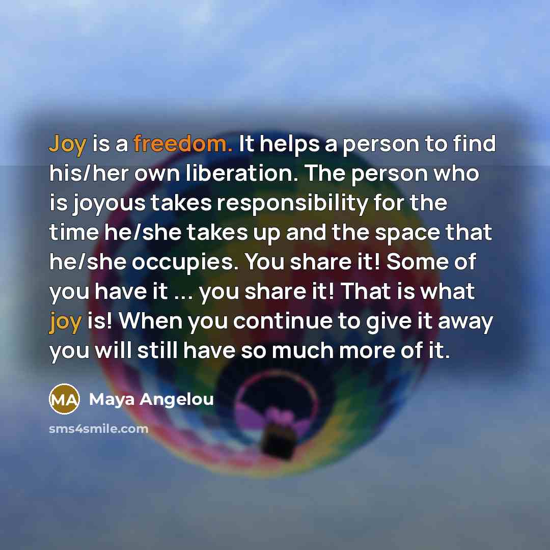“Joy is a freedom. It helps a person to find…” quote by Maya Angelou