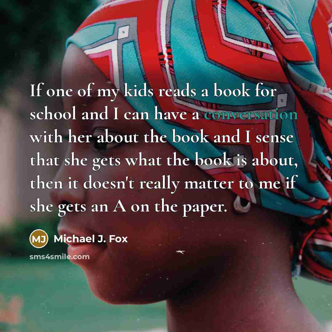 “If one of my kids reads a book for school…” quote by Michael J. Fox