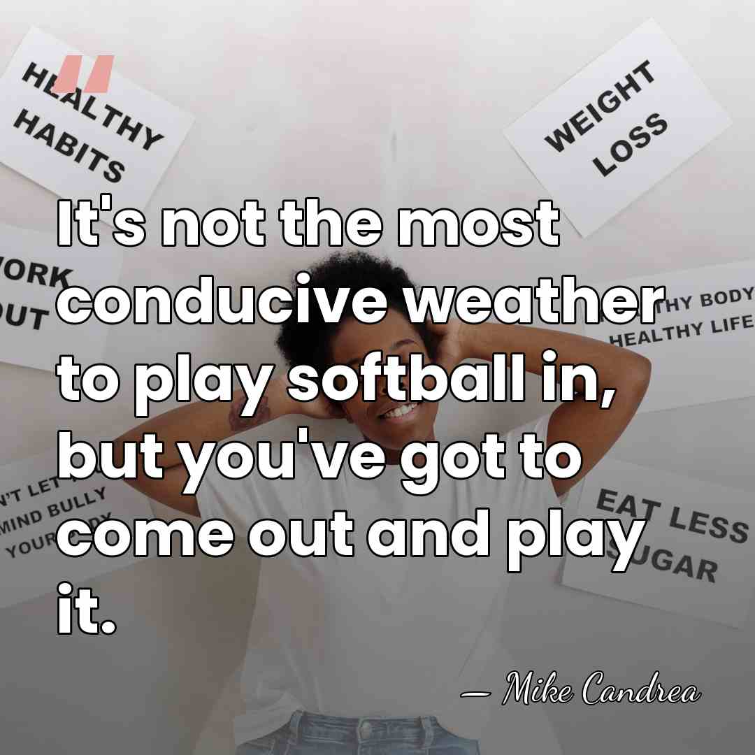 It's not the most conducive weather to play softball in, but you've&hellip; - Mike Candrea