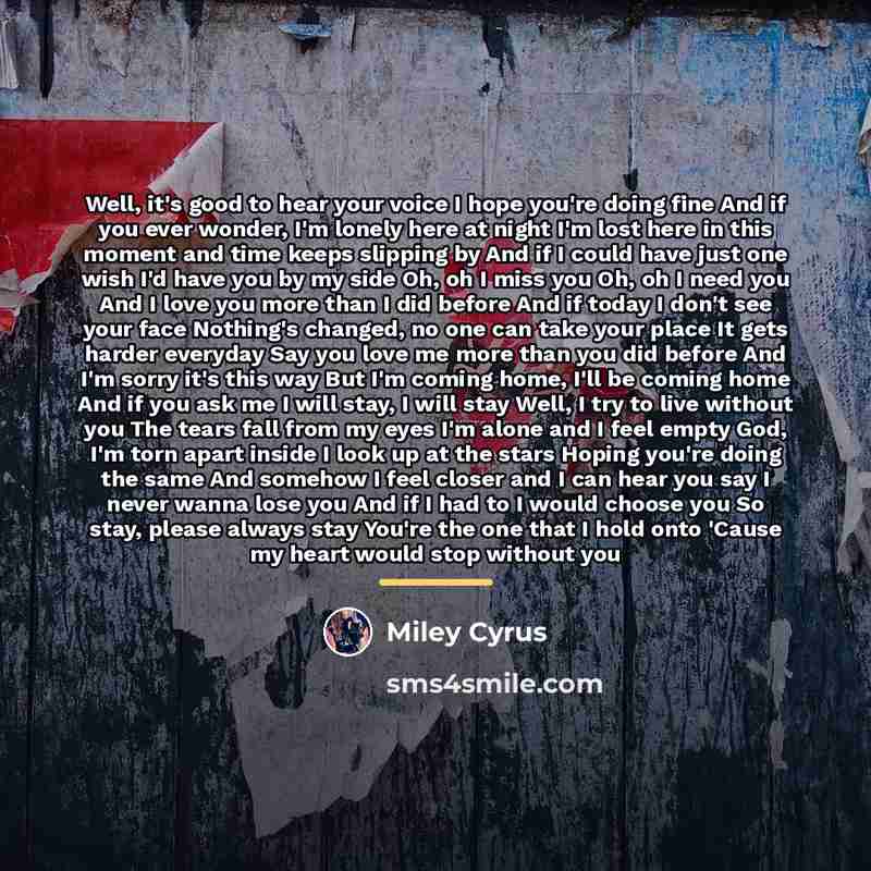 “Well, it's good to hear your voice I hope you're…” quote by Miley Cyrus