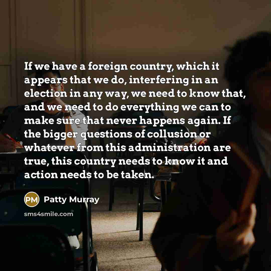 “If we have a foreign country, which it appears that…” quote by Patty Murray