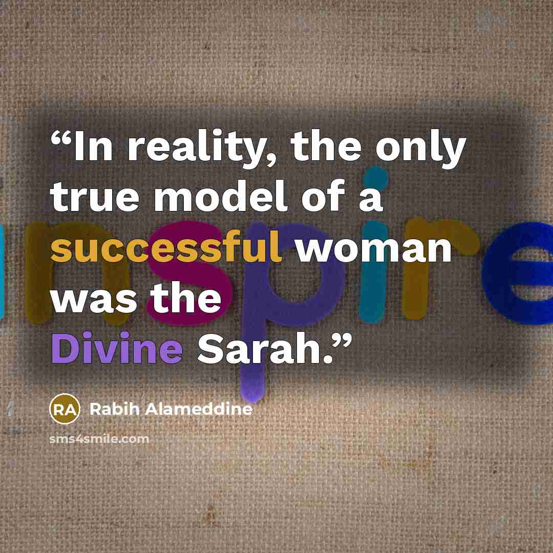 “In reality, the only true model of a successful woman was the Divine Sarah.” quote by Rabih Alameddine