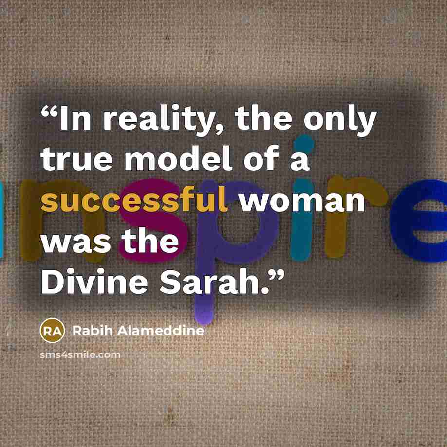 “In reality, the only true model of a successful woman was the Divine Sarah.” quote by Rabih Alameddine